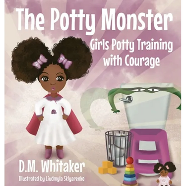 The Potty Monster: Girls Potty Training with Courage