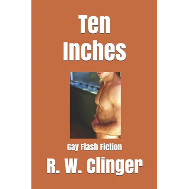Ten Inches: Gay Flash Fiction