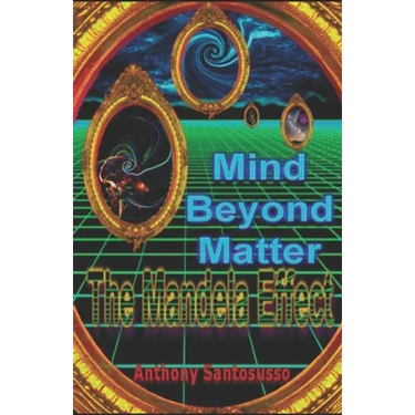 Mind Beyond Matter: The Mandela Effect