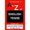 A to Z of ENGLISH TENSE: Learn Verb Tense in Two Days