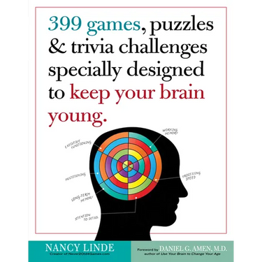 399 Games, Puzzles & Trivia Challenges Specially Designed to Keep Your Brain Young
