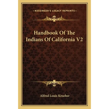 Handbook Of The Indians Of California V2