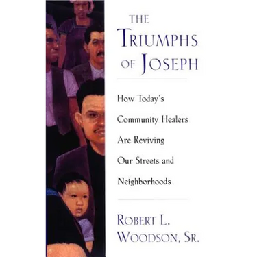 The Triumphs of Joseph: How Todays Community Healers Are Reviving Our Streets and Neighborhoods