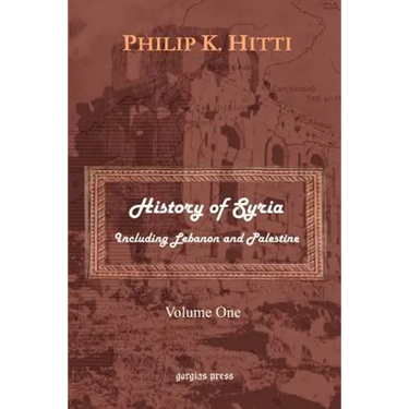 History of Syria Including Lebanon and Palestine (Volume 1)