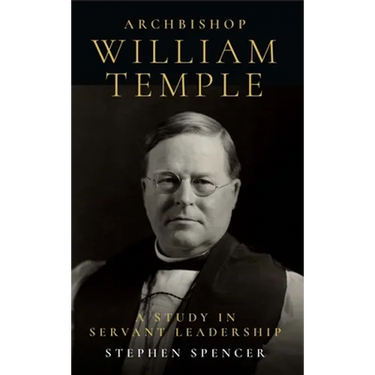 Archbishop William Temple: A Study in Servant Leadership