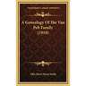 A Genealogy Of The Van Pelt Family (1918)