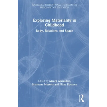 Exploring Materiality in Childhood: Body, Relations and Space