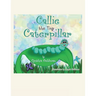 Callie the Tiny Caterpillar