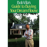 Bob Villa's Guide to Buying Your Dream House