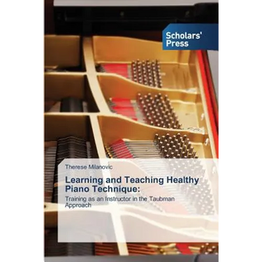 Learning and Teaching Healthy Piano Technique