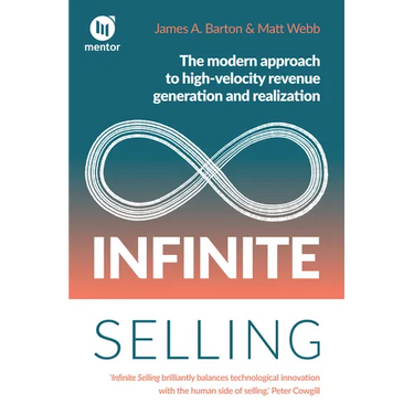 Infinite Selling: The Modern Approach to High-Velocity Revenue Generation and Realization