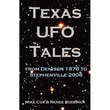 Texas UFO Tales: From Denison 1878 to Stephenville 2008