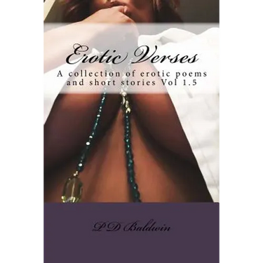Erotic Verses: A collection of erotic poems and short stories Vol. I.5