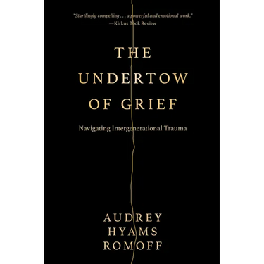 The Undertow of Grief: Navigating Intergenerational Trauma