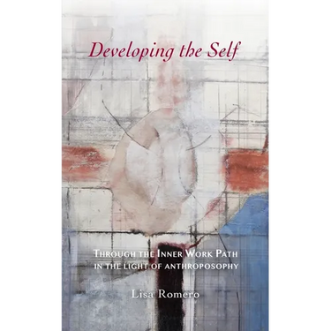 Developing the Self: Through the Inner Work Path in the Light of Anthroposophy