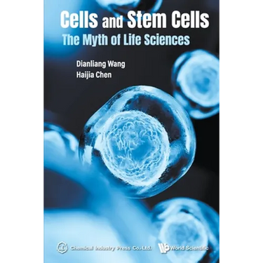 Cells and Stem Cells: The Myth of Life Sciences