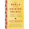The World of the Shining Prince: Court Life in Ancient Japan