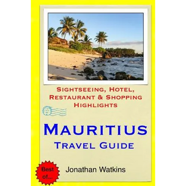 Mauritius Travel Guide: Sightseeing, Hotel, Restaurant & Shopping Highlights