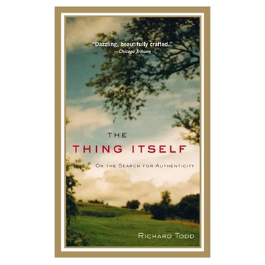 The Thing Itself: On the Search for Authenticity