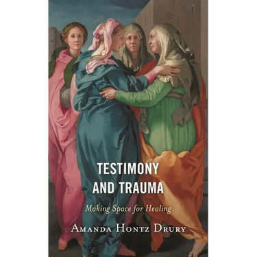 Testimony and Trauma: Making Space for Healing