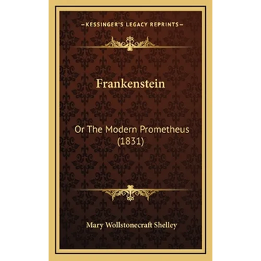 Frankenstein: Or The Modern Prometheus (1831)