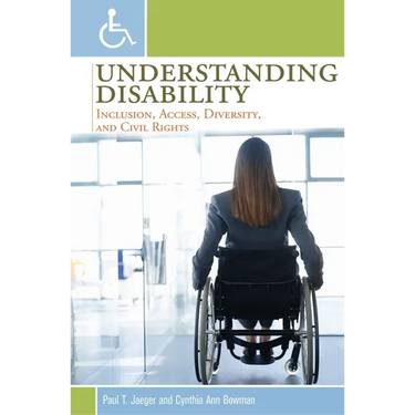 Understanding Disability: Inclusion, Access, Diversity, and Civil Rights