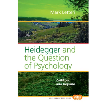 Heidegger and the Question of Psychology: Zollikon and Beyond