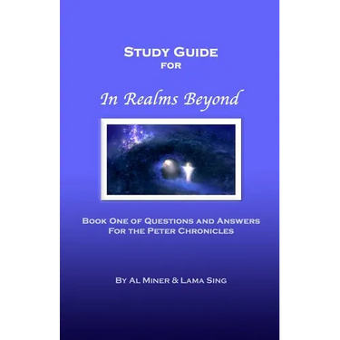 In Realms Beyond: Study Guide: Questions and Answers for the Peter Chronicles