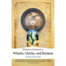Wheels, Clocks, and Rockets