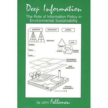 Deep Information: The Role of Information Policy in Environmental Sustainability