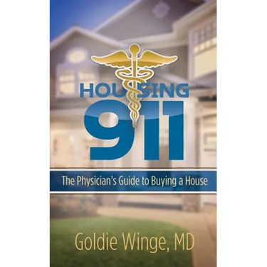 Housing 911: The Physician's Guide to Buying a House
