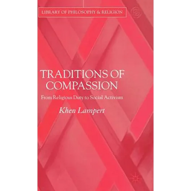 Traditions of Compassion: From Religious Duty to Social Activism
