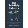 The Self-Help Industry: Is the Self-Help Industry Really Helping or Are We Being Misled?