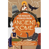 10-Minute Stories From Ancient Rome: The Mighty Mortals Who Built the Greatest Empire the World has ever known.