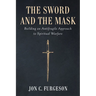 The Sword and the Mask: Building an Antifragile Approach to Spiritual Warfare