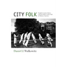 City Folk: English Country Dance and the Politics of the Folk in Modern America