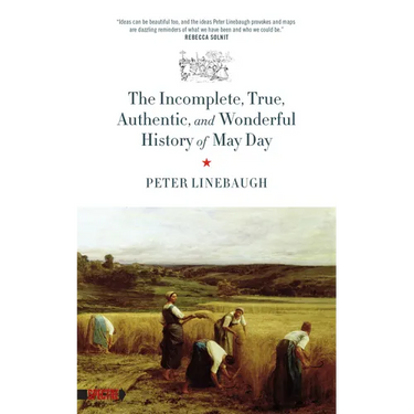 Incomplete, True, Authentic, and Wonderful History of May Day