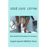 Basic Medical Terminology for Translators: English-Spanish Medical Terms