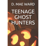 Teenage Ghost Hunters