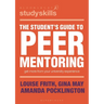 The Student's Guide to Peer Mentoring: Get More from Your University Experience