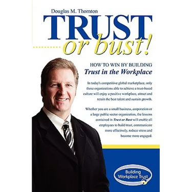 Trust or Bust: How to Win by Building Trust in the Workplace
