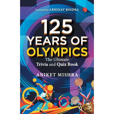 125 Years of Olympics: The Ultimate Trivia and Quiz Book