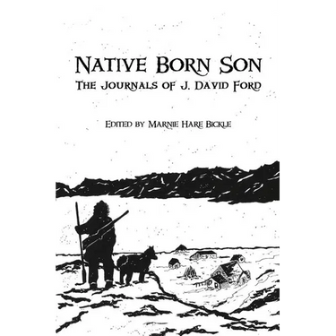 Native Born Son: The Journals of J. David Ford