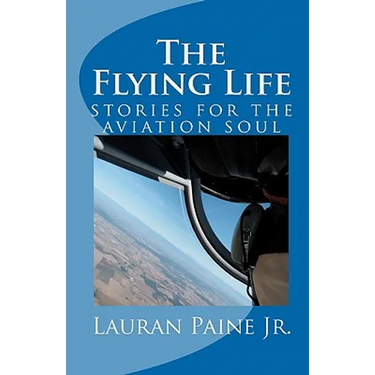 The Flying Life: stories for the aviation soul