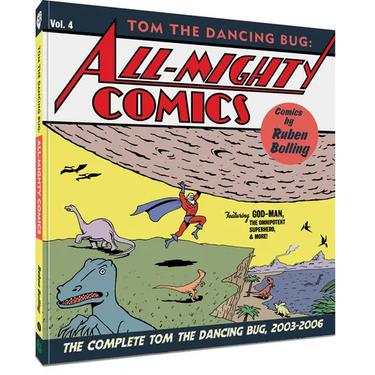 Tom the Dancing Bug: All-Mighty Comics: The Complete Tom the Dancing Bug, Vol. 4 2003-2006