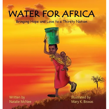 Water for Africa: Bringing Hope and Love to a Thirsty Nation