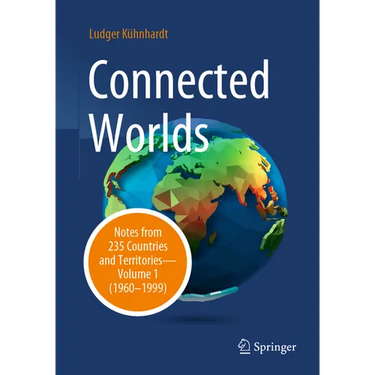 Connected Worlds: Notes from 235 Countries and Territories - Volume 1 (1960-1999)
