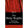 The Holy Kojiki -- Including, the Yengishiki
