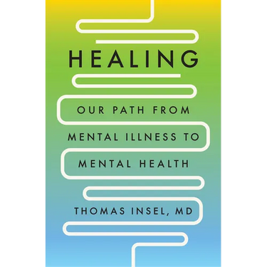 Healing: Our Path from Mental Illness to Mental Health