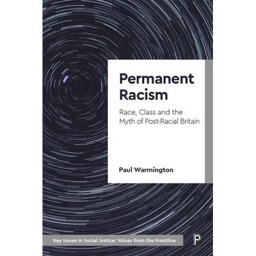 Permanent Racism: Race, Class and the Myth of Postracial Britain